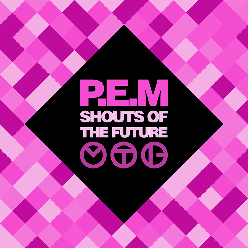 PEM Shouts Of The Future